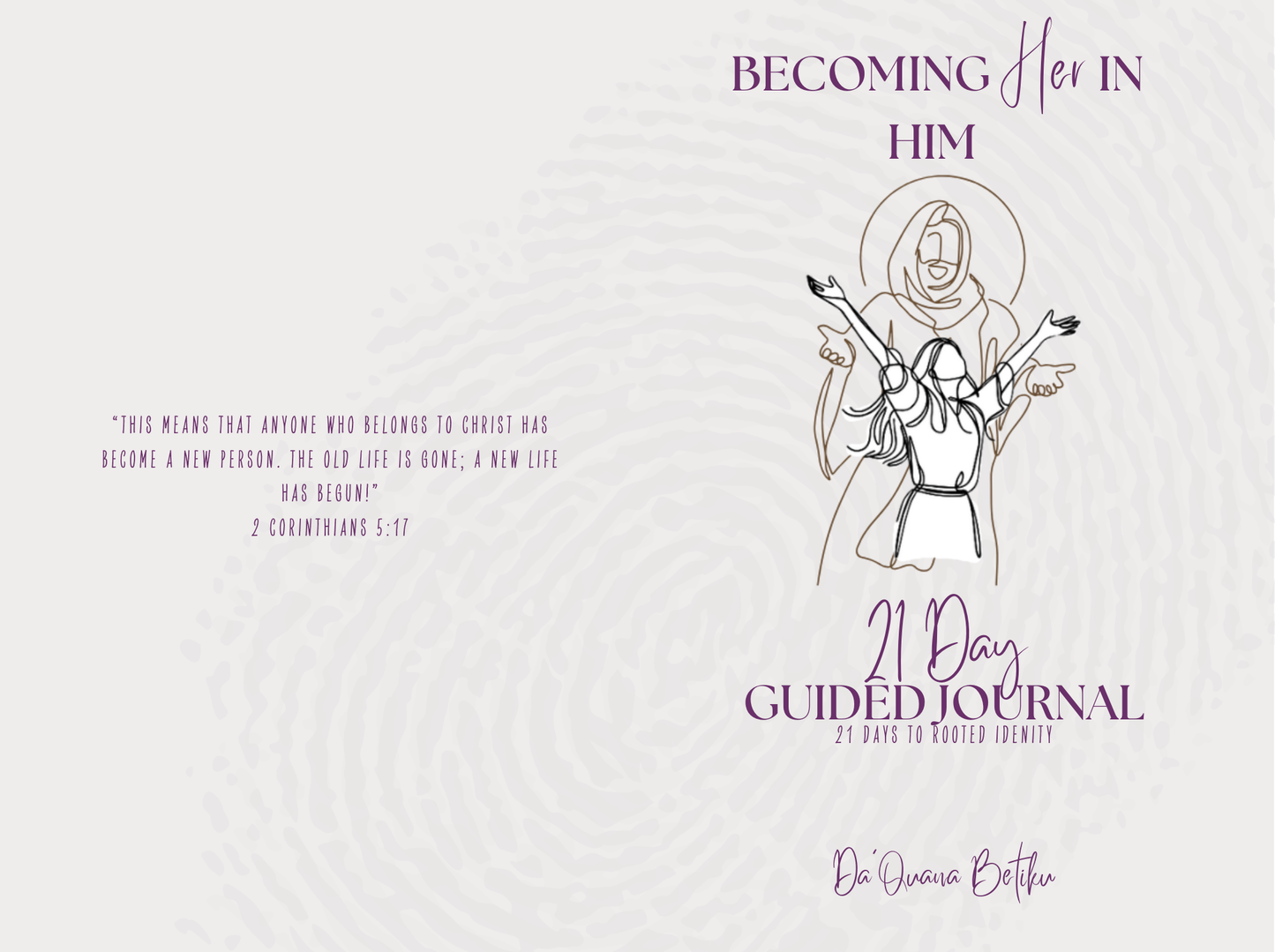 Becoming Her in Him Guided Journal: 21 Days to Rooted Identity